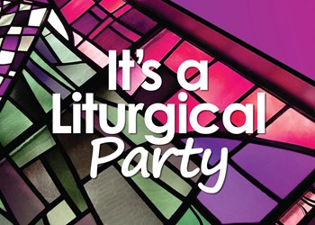 It’s a Liturgical Party! IMAGE