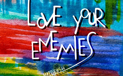 TUESDAYS WITH TERESA: Love your enemies IMAGE